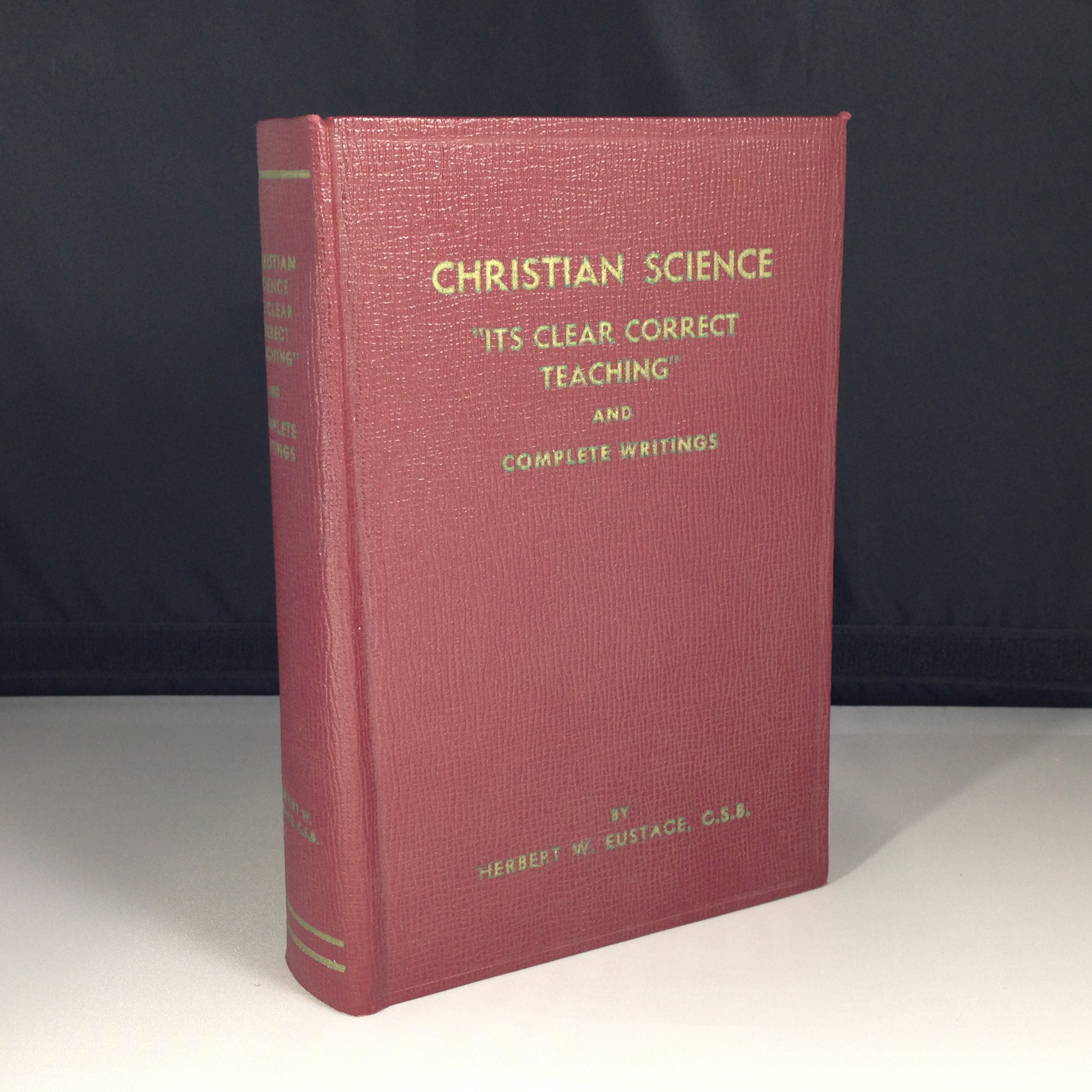 Christian Science, Its “Clear, Correct Teaching” and Complete Writings by Herbert Eustace, International