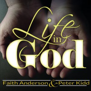 Life in God by Peter Kidd and Faith Anderson, International